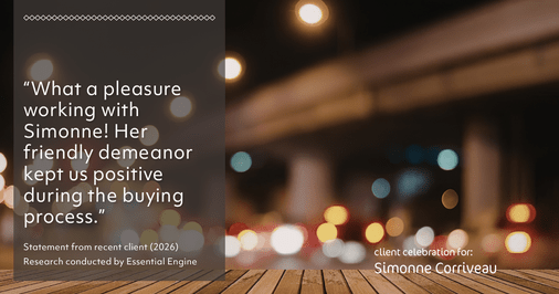 Testimonial for real estate agent Simonne Corriveau with Keller Williams Legacy Partners in West Hartford, CT: "What a pleasure working with Simonne! Her friendly demeanor kept us positive during the buying process."