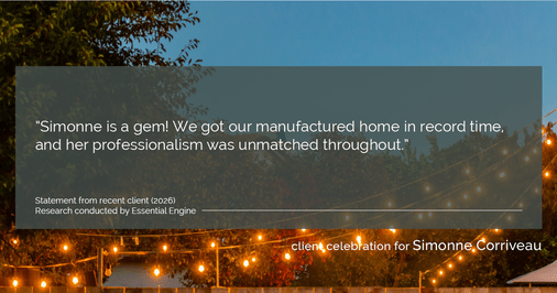 Testimonial for real estate agent Simonne Corriveau with Keller Williams Legacy Partners in West Hartford, CT: "Simonne is a gem! We got our manufactured home in record time, and her professionalism was unmatched throughout."