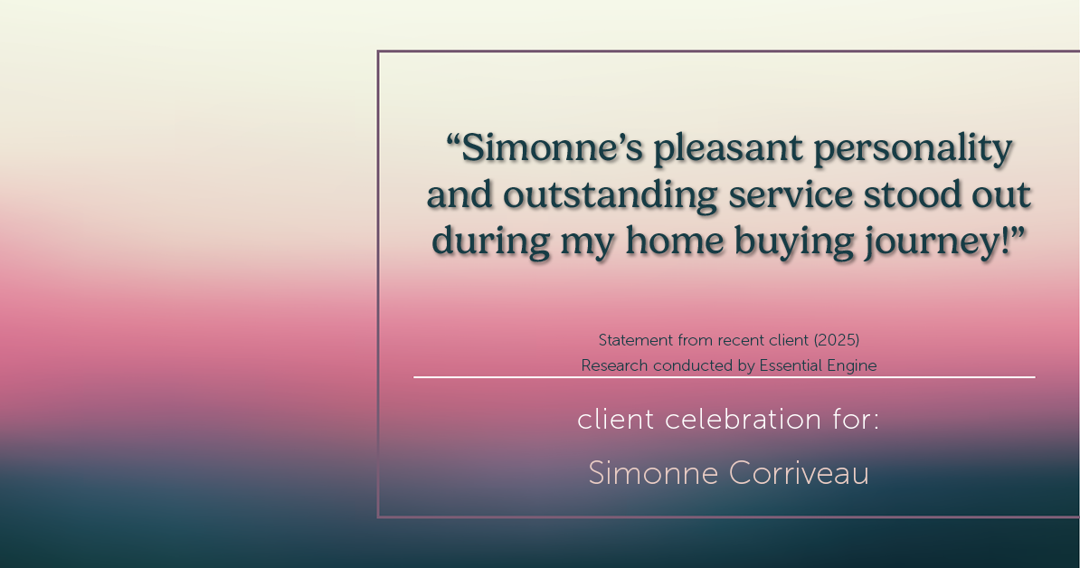 Testimonial for real estate agent Simonne Corriveau with Keller Williams Legacy Partners in West Hartford, CT: "Simonne's pleasant personality and outstanding service stood out during my home buying journey!"