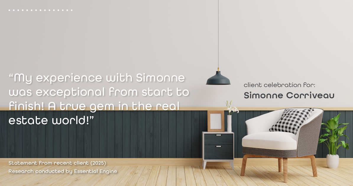 Testimonial for real estate agent Simonne Corriveau with Keller Williams Legacy Partners in West Hartford, CT: "My experience with Simonne was exceptional from start to finish! A true gem in the real estate world!"