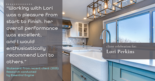 Testimonial for real estate agent Lori Perkins with First Team Real Estate in Carlsbad, CA: "Working with Lori was a pleasure from start to finish. her overall performance was excellent, and I would enthusiastically recommend Lori to others."