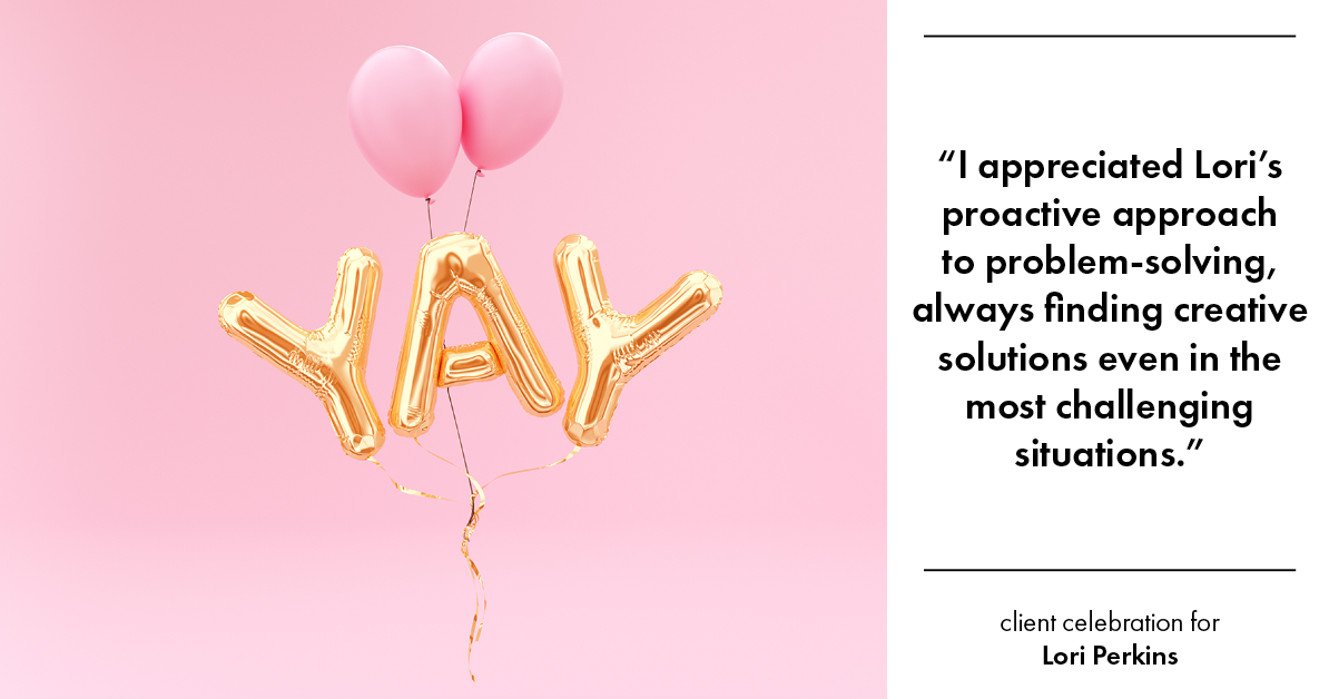 Testimonial for real estate agent Lori Perkins with First Team Real Estate in Carlsbad, CA: "I appreciated Lori's proactive approach to problem-solving, always finding creative solutions even in the most challenging situations."