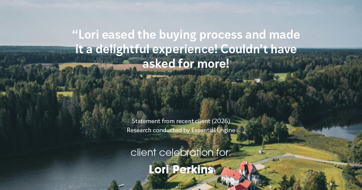 Testimonial for real estate agent Lori Perkins with First Team Real Estate in Carlsbad, CA: "Lori eased the buying process and made it a delightful experience! Couldn't have asked for more!