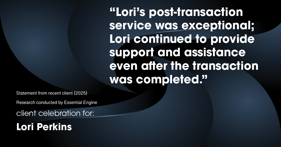 Testimonial for real estate agent Lori Perkins with First Team Real Estate in Carlsbad, CA: "Lori's post-transaction service was exceptional; Lori continued to provide support and assistance even after the transaction was completed."