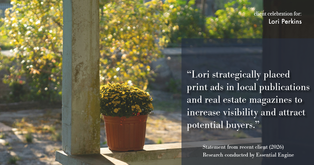 Testimonial for real estate agent Lori Perkins with First Team Real Estate in Carlsbad, CA: "Lori strategically placed print ads in local publications and real estate magazines to increase visibility and attract potential buyers."