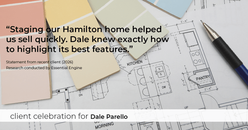 Testimonial for real estate agent Dale Parello with BHHS Fox & Roach, Realtors in Robbinsville, New Jersey: "Staging our Hamilton home helped us sell quickly. Dale knew exactly how to highlight its best features."