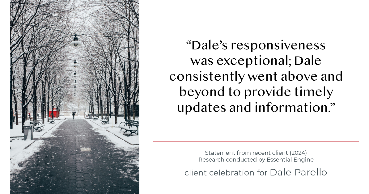 Testimonial for real estate agent Dale Parello with BHHS Fox & Roach, Realtors in Robbinsville, New Jersey: "Dale's responsiveness was exceptional; Dale consistently went above and beyond to provide timely updates and information."
