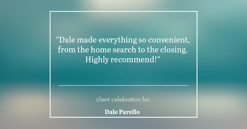 Testimonial for real estate agent Dale Parello with BHHS Fox & Roach, Realtors in Robbinsville, New Jersey: "Dale made everything so convenient, from the home search to the closing. Highly recommend!"