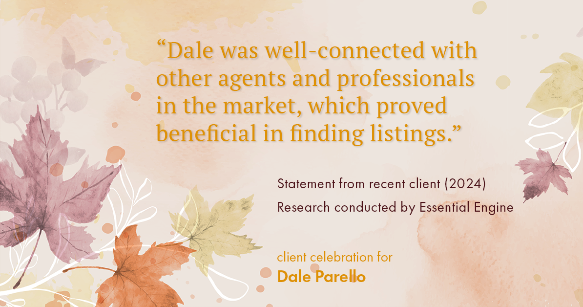 Testimonial for real estate agent Dale Parello with BHHS Fox & Roach, Realtors in Robbinsville, New Jersey: "Dale was well-connected with other agents and professionals in the market, which proved beneficial in finding listings."
