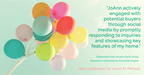 Testimonial for real estate agent JoAnn M. Petrizzo with ADK Realty & Consulting Services in Toms River, NJ: "JoAnn actively engaged with potential buyers through social media by promptly responding to inquiries and showcasing key features of my home."