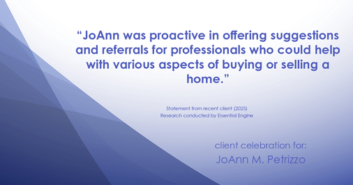 Testimonial for real estate agent JoAnn M. Petrizzo with ADK Realty & Consulting Services in Toms River, NJ: "JoAnn was proactive in offering suggestions and referrals for professionals who could help with various aspects of buying or selling a home."
