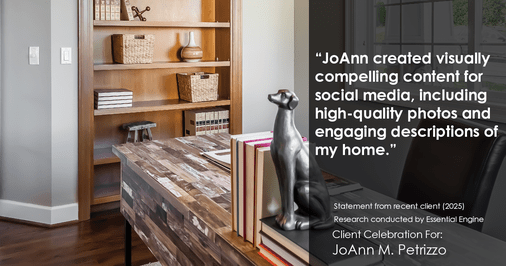 Testimonial for real estate agent JoAnn M. Petrizzo with ADK Realty & Consulting Services in Toms River, NJ: "JoAnn created visually compelling content for social media, including high-quality photos and engaging descriptions of my home."