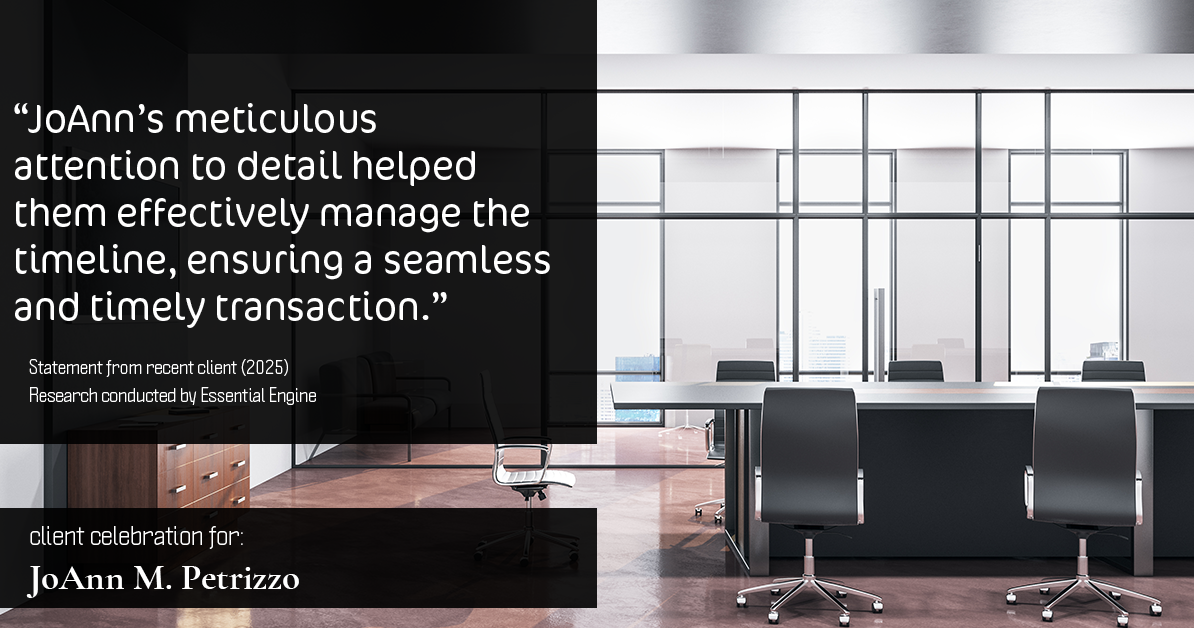 Testimonial for real estate agent JoAnn M. Petrizzo with ADK Realty & Consulting Services in Toms River, NJ: "JoAnn's meticulous attention to detail helped them effectively manage the timeline, ensuring a seamless and timely transaction."