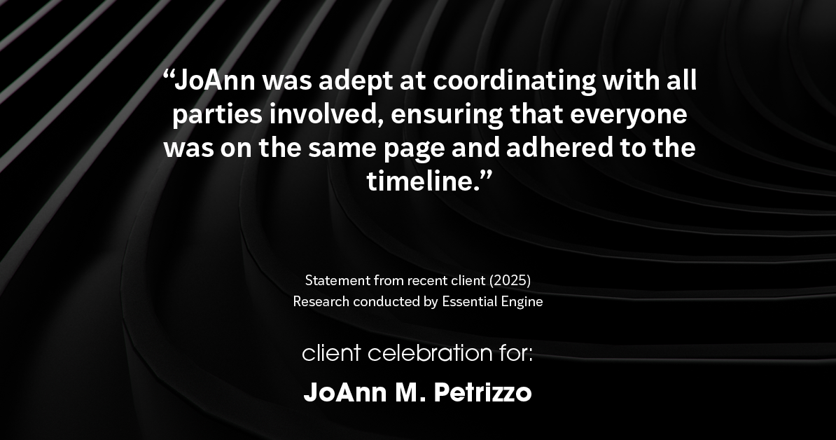 Testimonial for real estate agent JoAnn M. Petrizzo with ADK Realty & Consulting Services in Toms River, NJ: "JoAnn was adept at coordinating with all parties involved, ensuring that everyone was on the same page and adhered to the timeline."