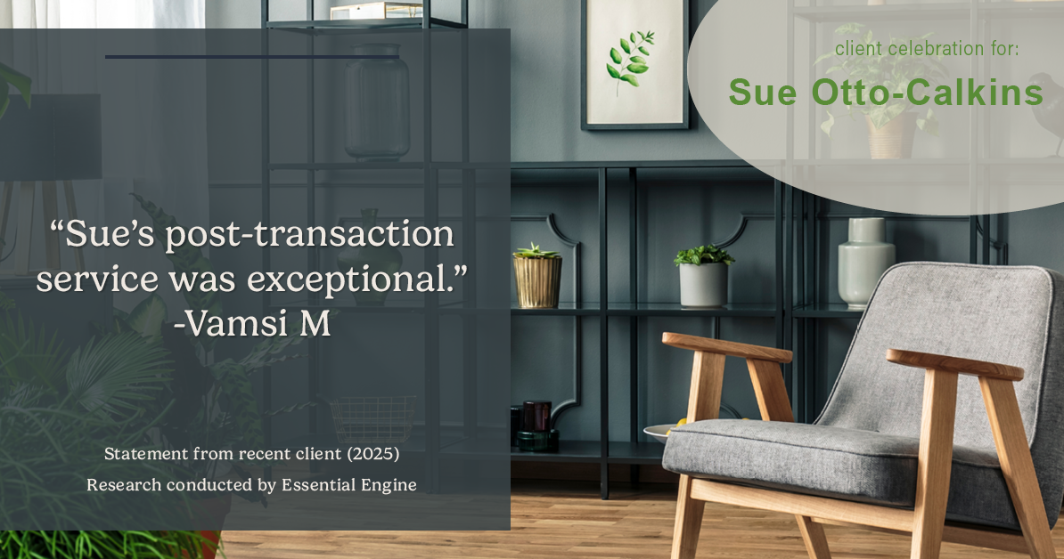 Testimonial for real estate agent Sue Otto-Calkins in Rancho Santa Fe, CA: "Sue's post-transaction service was exceptional."