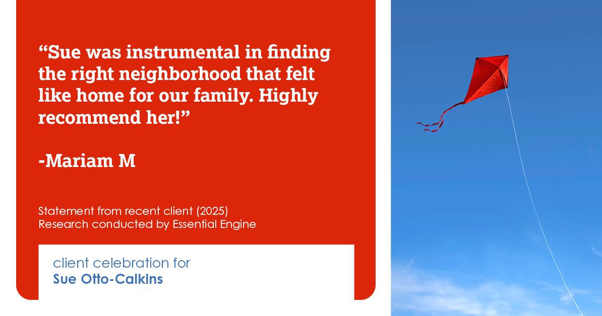 Testimonial for real estate agent Sue Otto-Calkins in Rancho Santa Fe, CA: Sue was instrumental in finding the right neighborhood that felt like home for our family. Highly recommend her!
