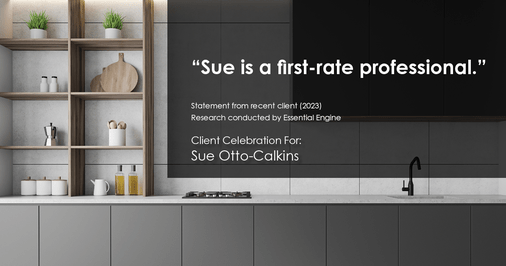 Testimonial for real estate agent Sue Otto-Calkins in Rancho Santa Fe, CA: “Sue is a first-rate professional.”