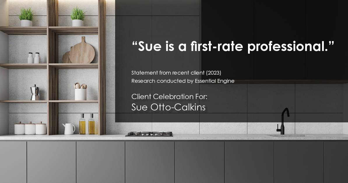 Testimonial for real estate agent Sue Otto-Calkins in Rancho Santa Fe, CA: “Sue is a first-rate professional.”