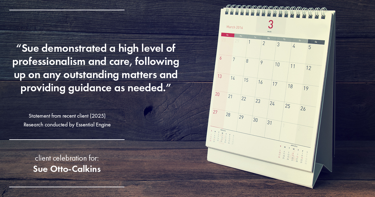 Testimonial for real estate agent Sue Otto-Calkins in Rancho Santa Fe, CA: "Sue demonstrated a high level of professionalism and care, following up on any outstanding matters and providing guidance as needed."