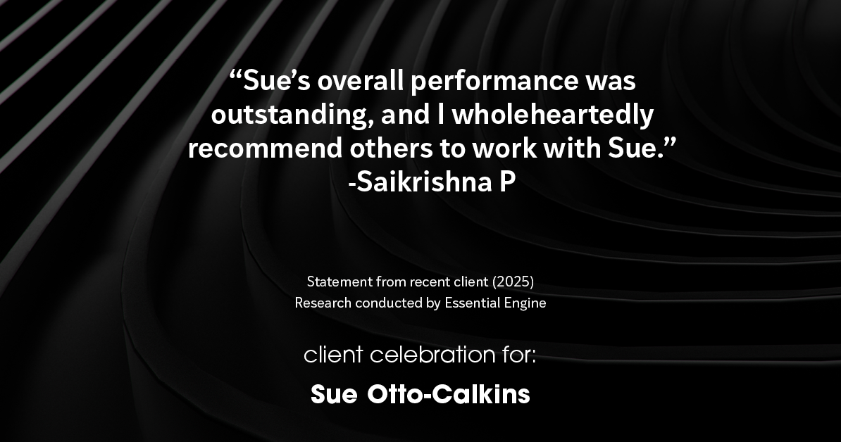 Testimonial for real estate agent Sue Otto-Calkins in Rancho Santa Fe, CA: "Sue's overall performance was outstanding, and I wholeheartedly recommend others to work with Sue."