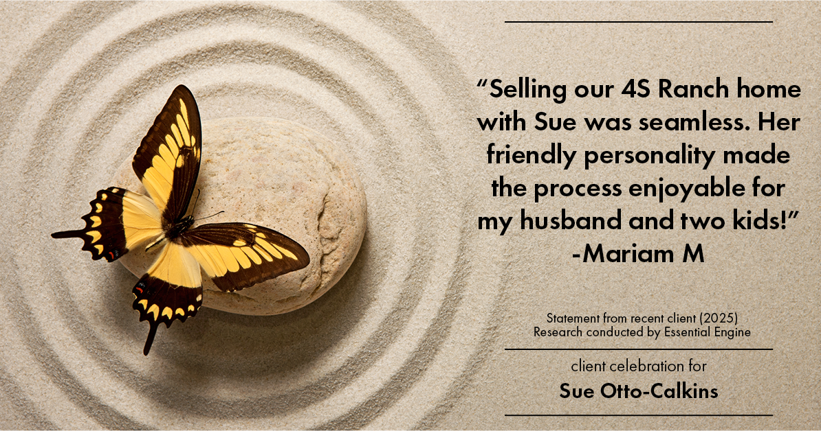 Testimonial for real estate agent Sue Otto-Calkins in Rancho Santa Fe, CA: "Selling our 4S Ranch home with Sue was seamless. Her friendly personality made the process enjoyable for my husband and two kids!"