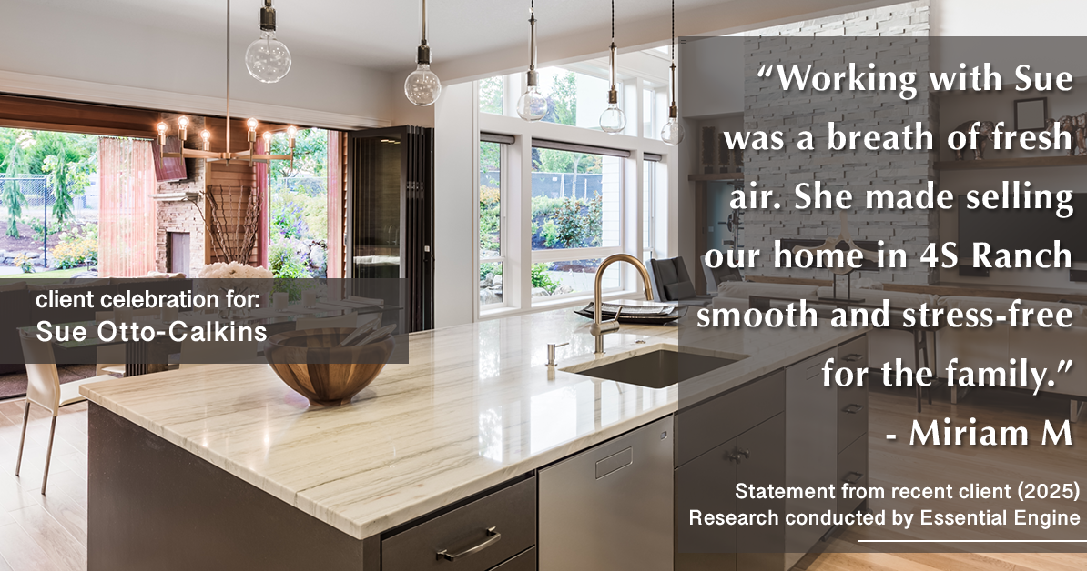 Testimonial for real estate agent Sue Otto-Calkins in Rancho Santa Fe, CA: "Working with Sue was a breath of fresh air. She made selling our home in 4S Ranch smooth and stress-free for our family."