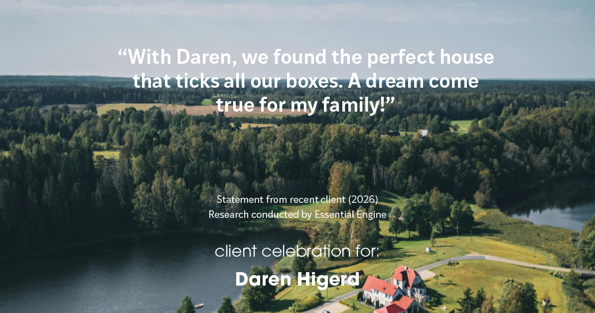 Testimonial for real estate agent Daren Higerd with Weichert, Realtors Welch and Company in KANSAS CITY, MO: "With Daren, we found the perfect house that ticks all our boxes. A dream come true for my family!"