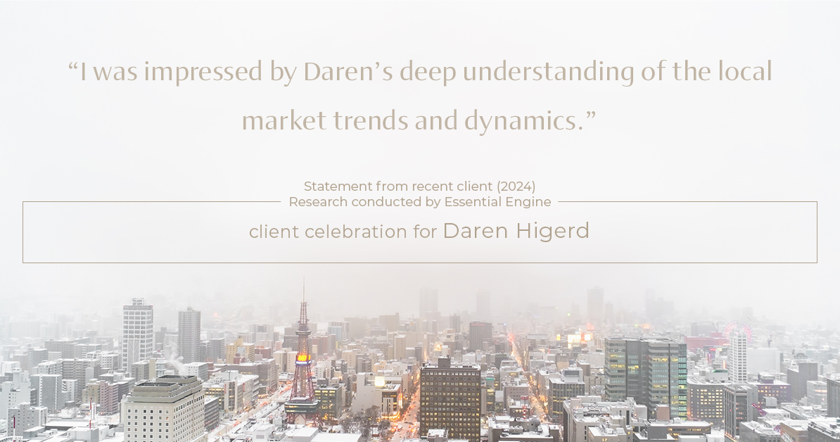 Testimonial for real estate agent Daren Higerd with Weichert, Realtors Welch and Company in KANSAS CITY, MO: "I was impressed by Daren's deep understanding of the local market trends and dynamics."