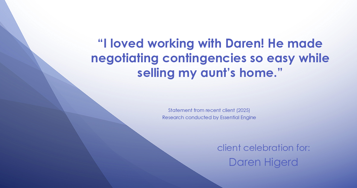 Testimonial for real estate agent Daren Higerd with Weichert, Realtors Welch and Company in KANSAS CITY, MO: "I loved working with Daren! He made negotiating contingencies so easy while selling my aunt's home."