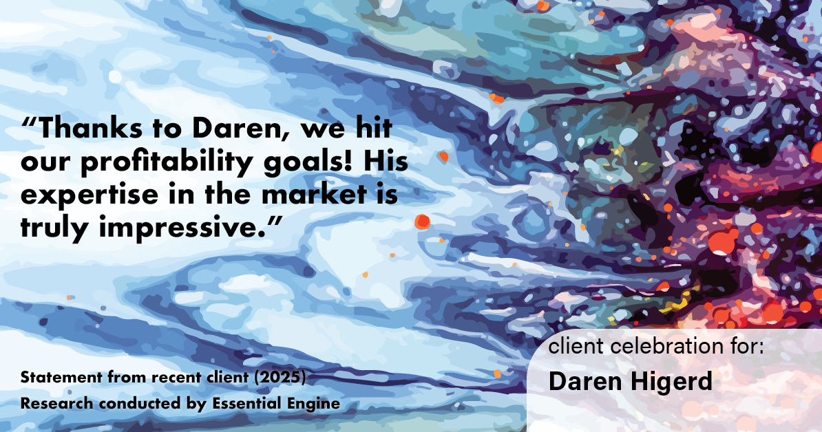 Testimonial for real estate agent Daren Higerd with Weichert, Realtors Welch and Company in KANSAS CITY, MO: "Thanks to Daren, we hit our profitability goals! His expertise in the market is truly impressive."