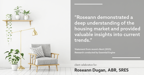 Testimonial for real estate agent Roseann Dugan, ABR, SRES with HOMESMART Professionals in Warren, RI: "Roseann demonstrated a deep understanding of the housing market and provided valuable insights into current trends."
