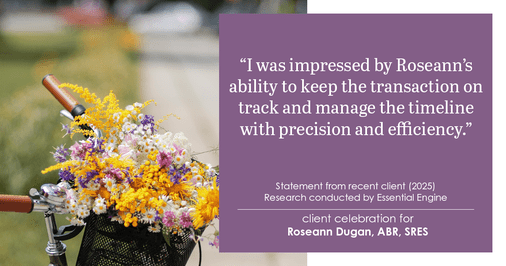 Testimonial for real estate agent Roseann Dugan, ABR, SRES with HOMESMART Professionals in Warren, RI: "I was impressed by Roseann's ability to keep the transaction on track and manage the timeline with precision and efficiency."