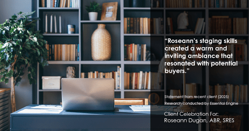 Testimonial for real estate agent Roseann Dugan, ABR, SRES with HOMESMART Professionals in Warren, RI: "Roseann's staging skills created a warm and inviting ambiance that resonated with potential buyers."