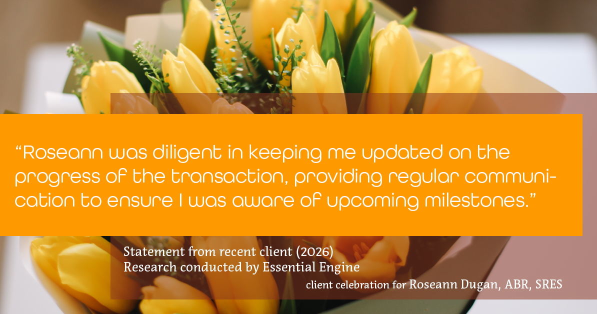 Testimonial for real estate agent Roseann Dugan, ABR, SRES with HOMESMART Professionals in Warren, RI: "Roseann was diligent in keeping me updated on the progress of the transaction, providing regular communication to ensure I was aware of upcoming milestones."
