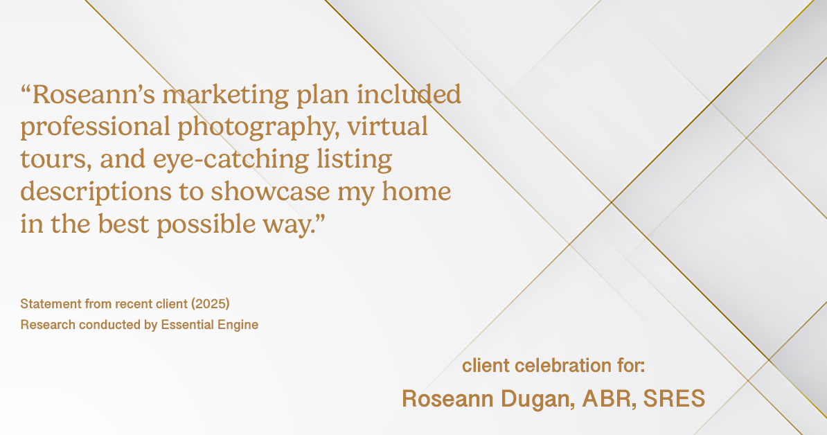 Testimonial for real estate agent Roseann Dugan, ABR, SRES with HOMESMART Professionals in Warren, RI: "Roseann's marketing plan included professional photography, virtual tours, and eye-catching listing descriptions to showcase my home in the best possible way."