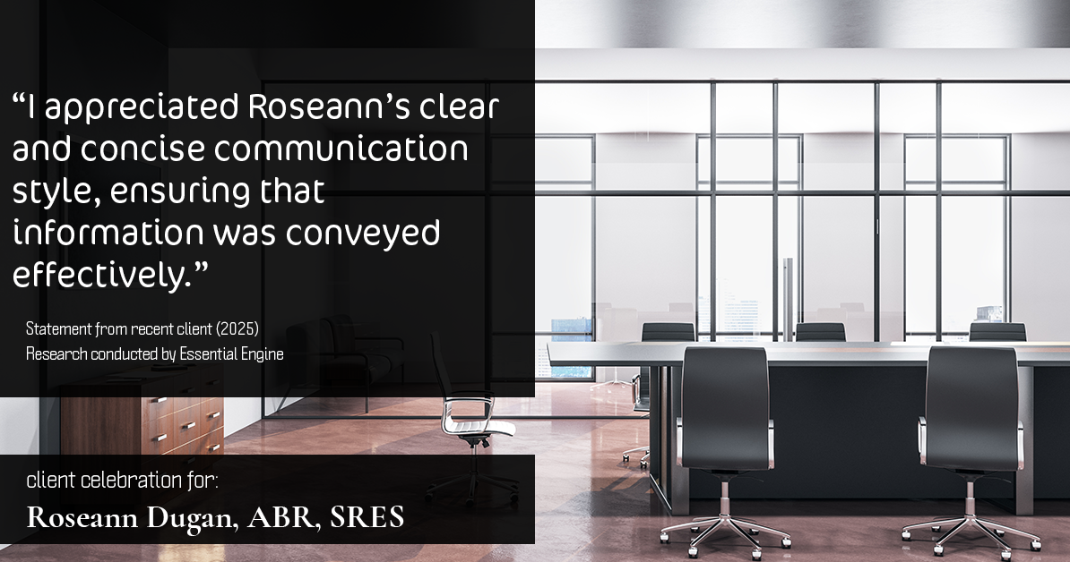 Testimonial for real estate agent Roseann Dugan, ABR, SRES with HOMESMART Professionals in Warren, RI: "I appreciated Roseann's clear and concise communication style, ensuring that information was conveyed effectively."