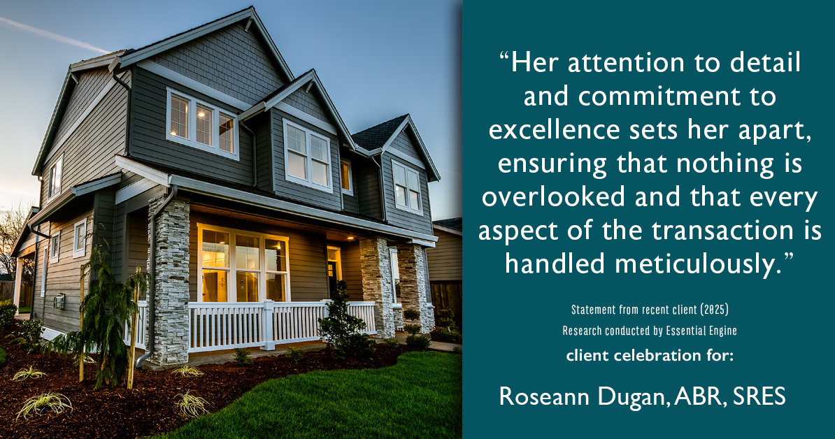 Testimonial for real estate agent Roseann Dugan, ABR, SRES with HOMESMART Professionals in Warren, RI: "Her attention to detail and commitment to excellence sets her apart, ensuring that nothing is overlooked and that every aspect of the transaction is handled meticulously."