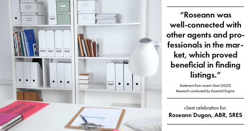 Testimonial for real estate agent Roseann Dugan, ABR, SRES with HOMESMART Professionals in Warren, RI: "Roseann was well-connected with other agents and professionals in the market, which proved beneficial in finding listings."
