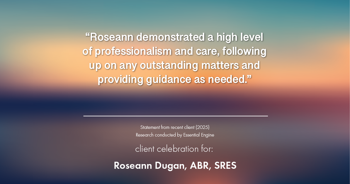 Testimonial for real estate agent Roseann Dugan, ABR, SRES with HOMESMART Professionals in Warren, RI: "Roseann demonstrated a high level of professionalism and care, following up on any outstanding matters and providing guidance as needed."