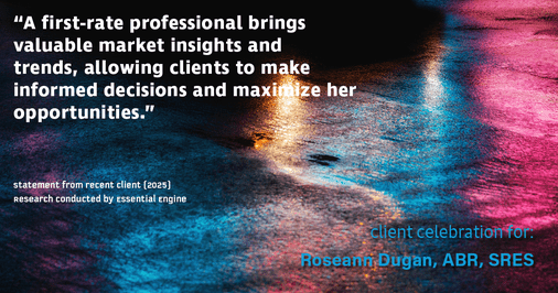 Testimonial for real estate agent Roseann Dugan, ABR, SRES with HOMESMART Professionals in Warren, RI: "A first-rate professional brings valuable market insights and trends, allowing clients to make informed decisions and maximize her opportunities."