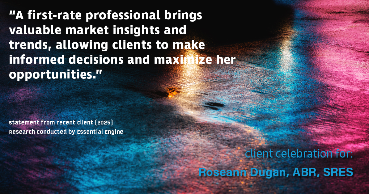 Testimonial for real estate agent Roseann Dugan, ABR, SRES with HOMESMART Professionals in Warren, RI: "A first-rate professional brings valuable market insights and trends, allowing clients to make informed decisions and maximize her opportunities."