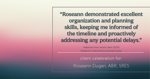 Testimonial for real estate agent Roseann Dugan, ABR, SRES with HOMESMART Professionals in Warren, RI: "Roseann demonstrated excellent organization and planning skills, keeping me informed of the timeline and proactively addressing any potential delays."