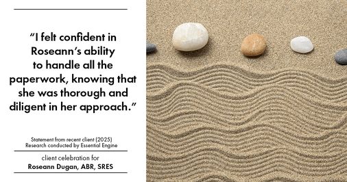 Testimonial for real estate agent Roseann Dugan, ABR, SRES with HOMESMART Professionals in Warren, RI: "I felt confident in Roseann's ability to handle all the paperwork, knowing that she was thorough and diligent in her approach."
