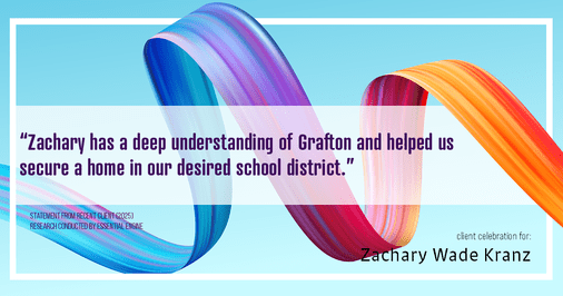 Testimonial for real estate agent Zachary Wade Kranz with Milwaukee Executive Realty, LLC in Grafton, WI: "Zachary has a deep understanding of Grafton and helped us secure a home in our desired school district."