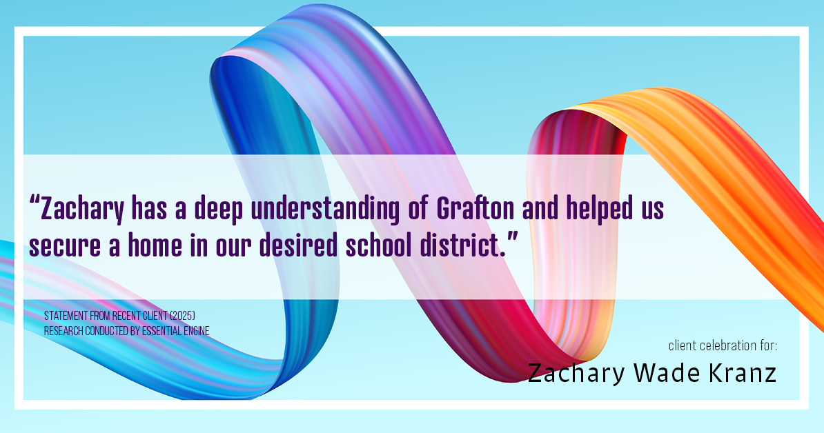 Testimonial for real estate agent Zachary Wade Kranz with Milwaukee Executive Realty, LLC in Grafton, WI: "Zachary has a deep understanding of Grafton and helped us secure a home in our desired school district."
