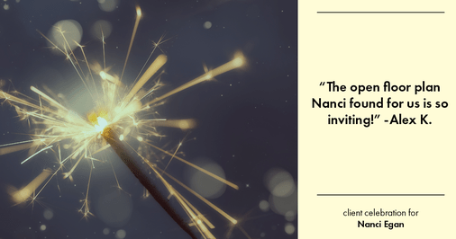 Testimonial for real estate agent Nanci Egan with John L. Scott Real Estate in Beaverton, OR: "The open floor plan Nanci found for us is so inviting!"