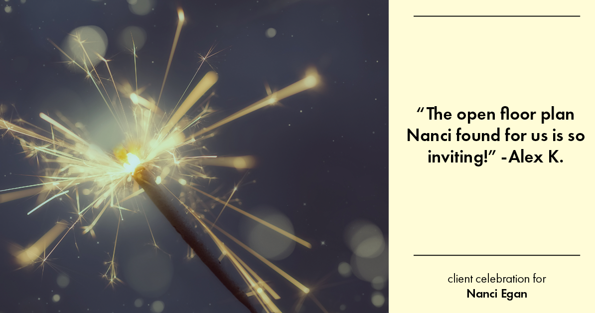 Testimonial for real estate agent Nanci Egan with John L. Scott Real Estate in Beaverton, OR: "The open floor plan Nanci found for us is so inviting!"