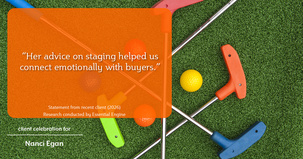 Testimonial for real estate agent Nanci Egan with John L. Scott Real Estate in Beaverton, OR: "Her advice on staging helped us connect emotionally with buyers."