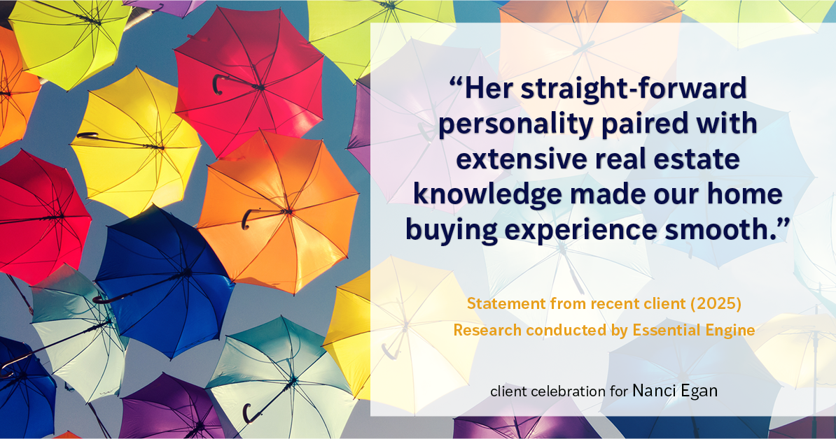 Testimonial for real estate agent Nanci Egan with John L. Scott Real Estate in Beaverton, OR: Her straight-forward personality paired with extensive real estate knowledge made our home buying experience smooth.