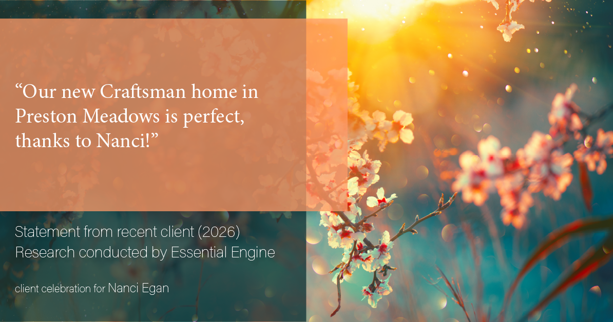 Testimonial for real estate agent Nanci Egan with John L. Scott Real Estate in Beaverton, OR: "Our new Craftsman home in Preston Meadows is perfect, thanks to Nanci!"